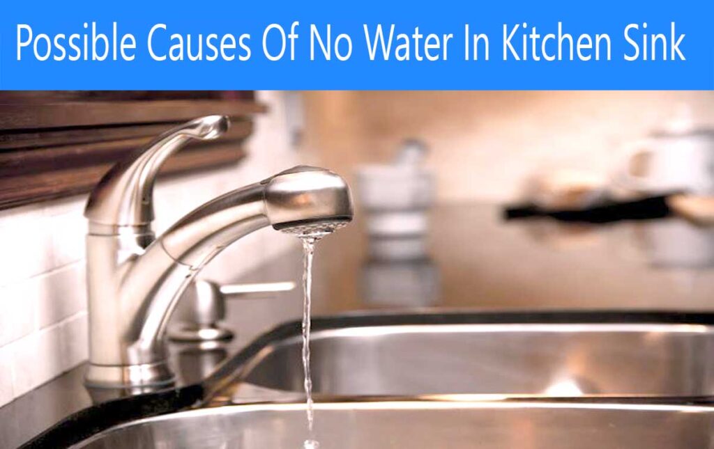 Possible Causes Of No Water In Kitchen Sink