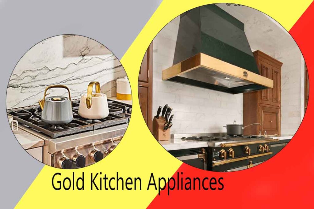 Gold Kitchen Appliances