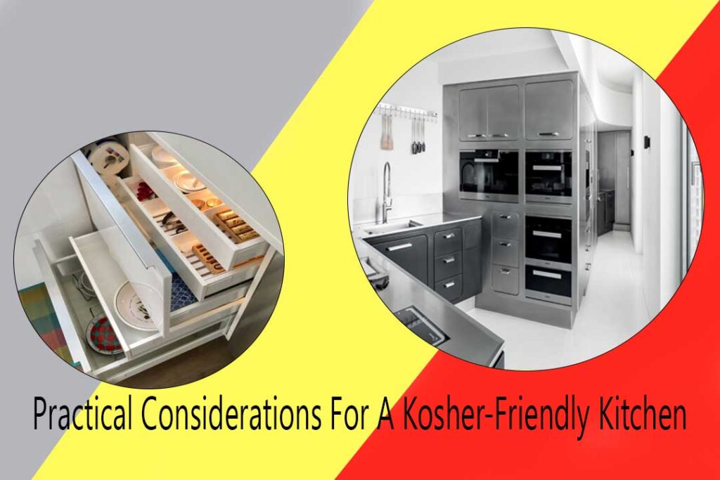 Practical Considerations For A Kosher-Friendly Kitchen